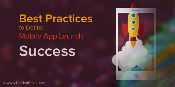 Best-practices-mobile-app-success - Hidden Brains Blog