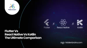 Flutter Vs React Native Vs Kotlin