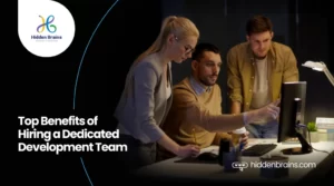 Top Benefits of Hire Dedicated Development Team